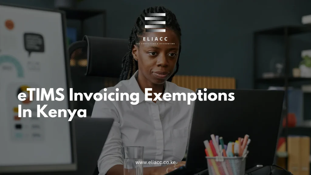 eTIMS Invoicing Exemptions In Kenya